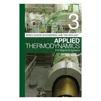 Reeds Vol 3: Applied Thermodynamics for Marine Engineers - Russell, Paul Anthony a Embleton, Wil