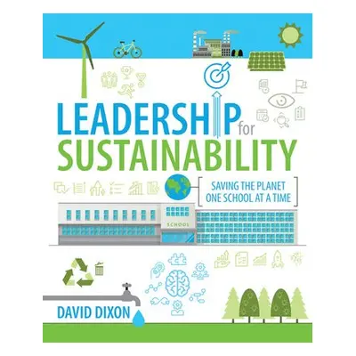 Leadership for Sustainability - Dixon, David