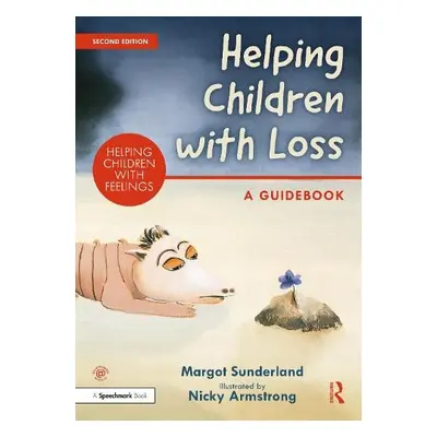 Helping Children with Loss - Sunderland, Margot a Armstrong, Nicky