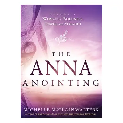 Anna Anointing, The - Mcclain-Walters, Michelle