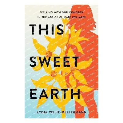 This Sweet Earth - Wylie-Kellermann, Lydia