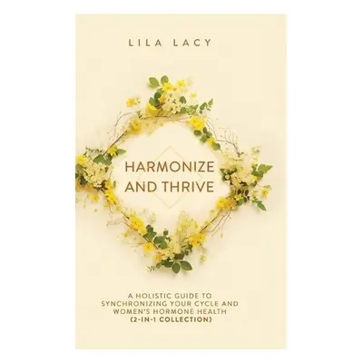 Harmonize and Thrive - Lacy, Lila