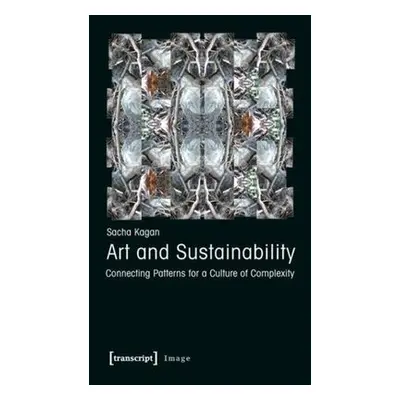 Art and Sustainability - Kagan, Sacha