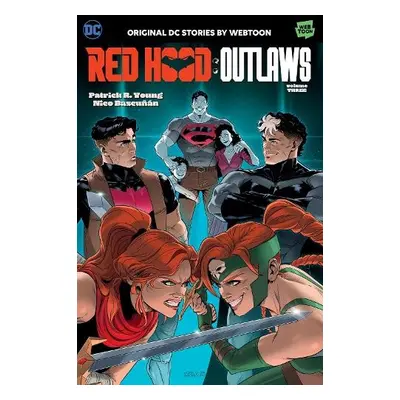 Red Hood: Outlaws Volume Three - Young, Patrick R. a Bascunan, Nico