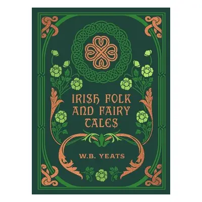 Irish Folk and Fairy Tales - Yeats, W. B.