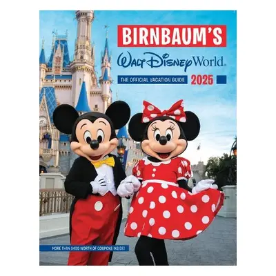 Birnbaum's 2025 Walt Disney World - Birnbaum Guides