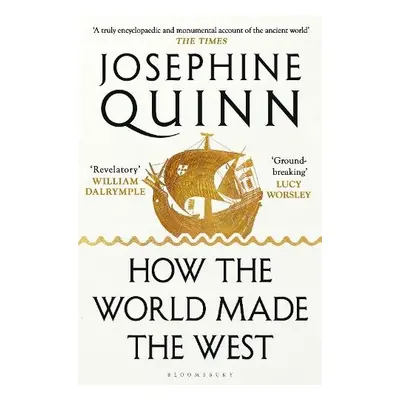 How the World Made the West - Quinn, Josephine