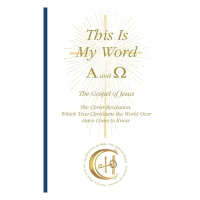 This Is My Word, Alpha and Omega - Gabriele Publishing, House