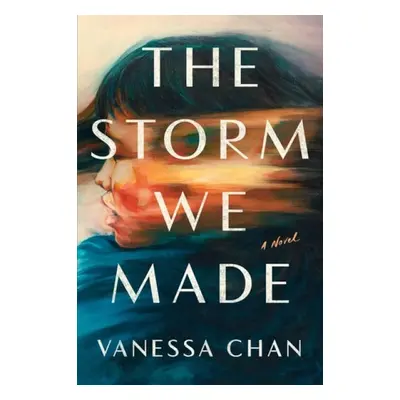 Storm We Made - Chan, Vanessa