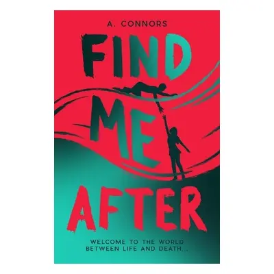 Find Me After - Connors, A.