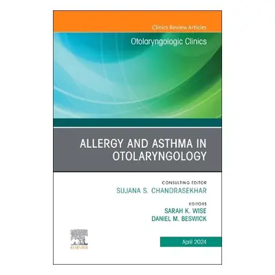 Allergy and Asthma in Otolaryngology, An Issue of Otolaryngologic Clinics of North America