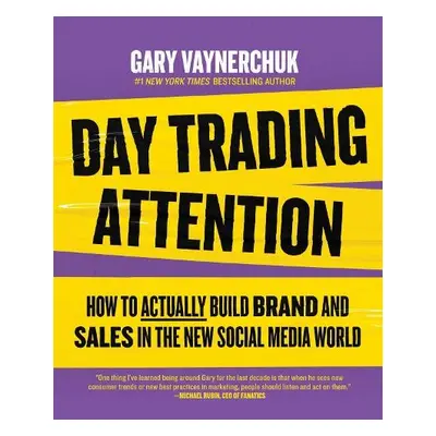 Day Trading Attention - Vaynerchuk, Gary