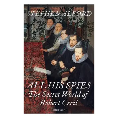 All His Spies - Alford, Stephen