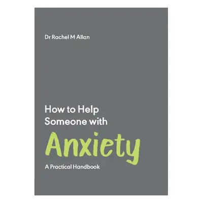 How to Help Someone with Anxiety - Allan, Rachel