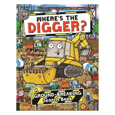 Where’s the Digger? - Cottell, James