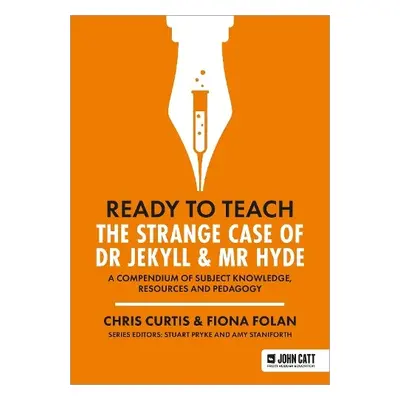 Ready to Teach: The Strange Case of Dr Jekyll a Mr Hyde - Curtis, Chris a Folan, Fiona