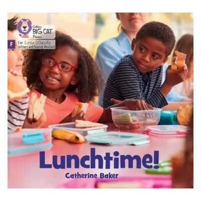 Lunchtime! - Baker, Catherine