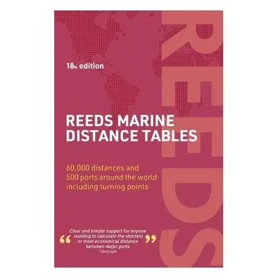 Reeds Marine Distance Tables 18th edition - Delmar-Morgan, Miranda a Carter, Kendall