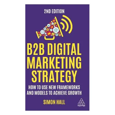 B2B Digital Marketing Strategy - Hall, Simon