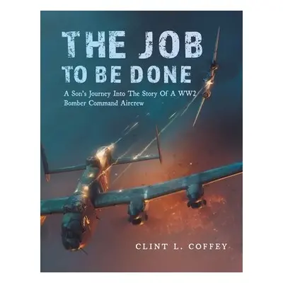 Job To Be Done - Coffey, Clint L