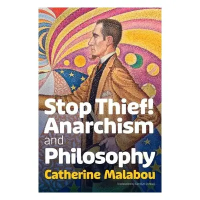 Stop Thief! - Malabou, Catherine (University of Paris-X Nanterre)