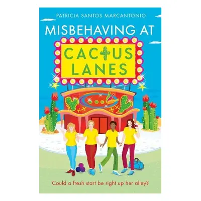 Misbehaving at Cactus Lanes - Marcantonio, Patricia Santos