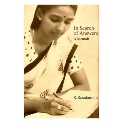 In Search of Answers – A Memoir - Saradamoni, K.