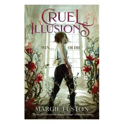 Cruel Illusions - Fuston, Margie