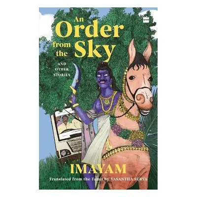 Order from the Sky and Other Stories - Imayam