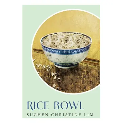 Rice Bowl - Lim, Suchen Christine