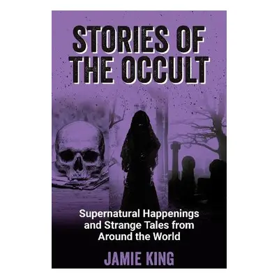 Stories of the Occult - King, Jamie