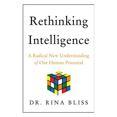 Rethinking Intelligence - Bliss, Rina