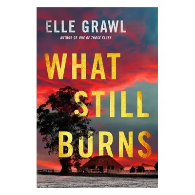 What Still Burns - Grawl, Elle