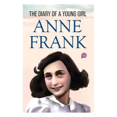 Diary of a Young Girl - Frank, Anne a Blair, Selma