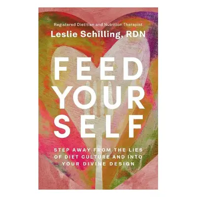 Feed Yourself - Schilling, Leslie