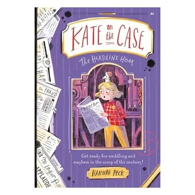 Kate on the Case: The Headline Hoax (Kate on the Case 3) - Peck, Hannah