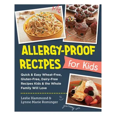 Allergy-Proof Recipes for Kids - Hammond, Leslie a Rominger, Lynne Marie