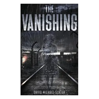 Vanishing - Slater, David Michael