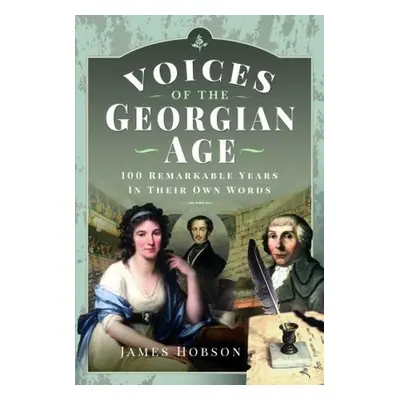 Voices of the Georgian Age - Hobson, James