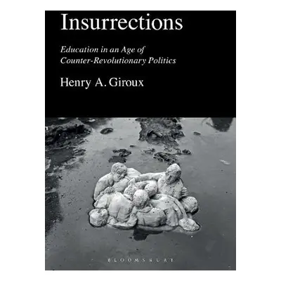 Insurrections - Giroux, Henry A. (McMaster University, Canada)