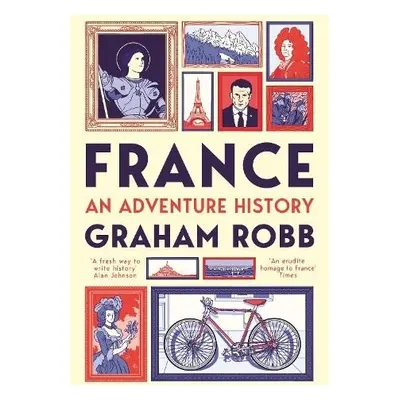 France: An Adventure History - Robb, Graham