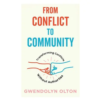 From Conflict To Community - Olton, Gwendolyn