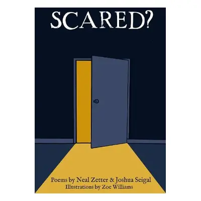 Scared? - Seigal, Joshua a Zetter, Neal