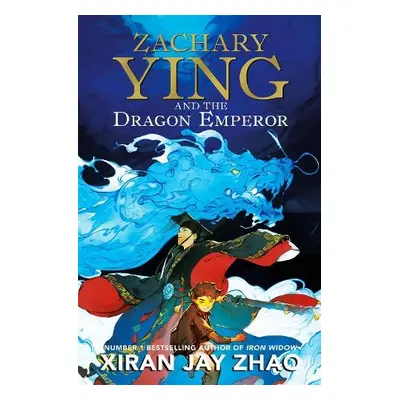 Zachary Ying and the Dragon Emperor - Zhao, Xiran Jay