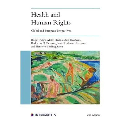 Health and Human Rights (2nd edition) - Toebes, Brigit a Hartlev, Mette a Hendriks, Aart a Catha