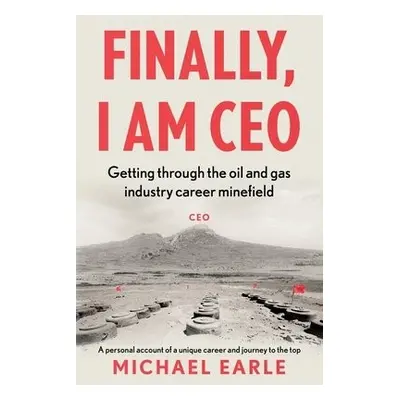 Finally, I am CEO - Earle, Michael