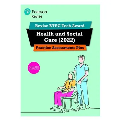 Pearson REVISE BTEC Tech Award Health and Social Care 2022 Practice Assessments Plus - 2023 and 