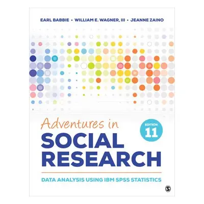 Adventures in Social Research - Babbie, Earl R. a Wagner, William E. a Zaino, Jeanne S.