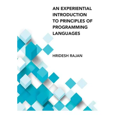 Experiential Introduction to Principles of Programming Languages, An - Rajan, Hridesh