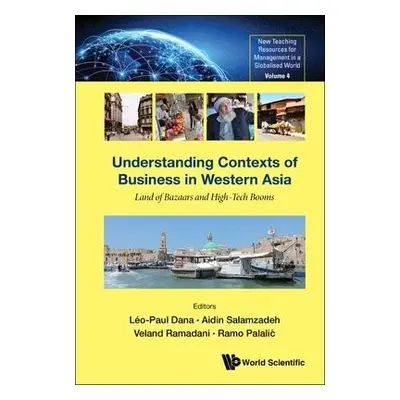 Understanding Contexts Of Business In Western Asia: Land Of Bazaars And High-tech Booms